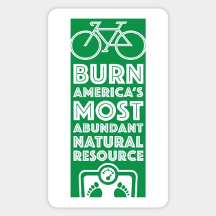 Burn America's Most Abundant Natural Resource Sticker